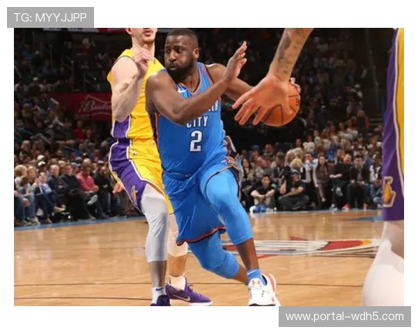 雷霆通过全员持球与换防策略打造反传统建队模式探索